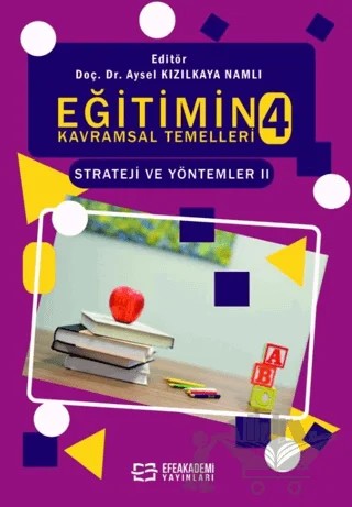 Eğitimin Kavramsal Temelleri 4: Strateji ve Yöntemler-II – Aysel Kızılkaya Namlı – Efe Akademi Yayınları kitap kapağı