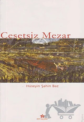 Cesetsiz Mezar – Hüseyin Şahin Baz – Peri Yayınları kitap kapağı