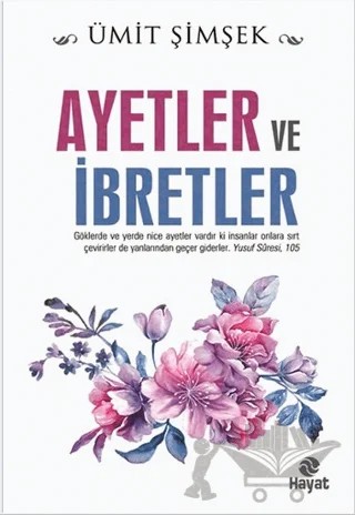 Ayetler ve İbretler – Ümit Şimşek – Hayat Yayınları kitap kapağı