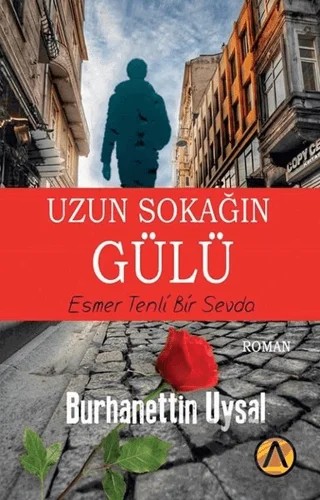 Uzun Sokağın Gülü – Burhanettin Uysal – Ares Yayınları kitap kapağı