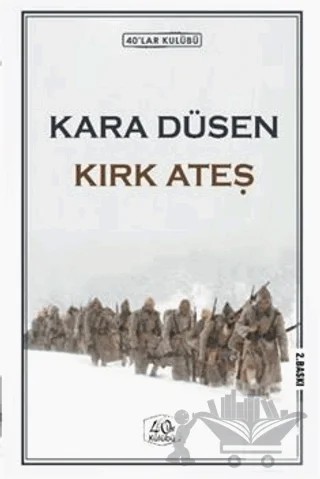 Kara Düşen Kırk Ateş – Kolektif – 40’lar Kulübü Yayınevi kitap kapağı