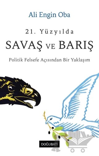 21. Yüzyılda Savaş ve Barış – Ali Engin Oba – Doğu Batı Yayınları kitap kapağı