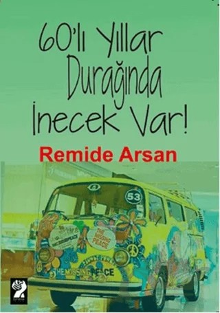 60'lı Yıllar Durağında İnecek Var! – Remide Arsan – İştirak Yayınevi kitap kapağı