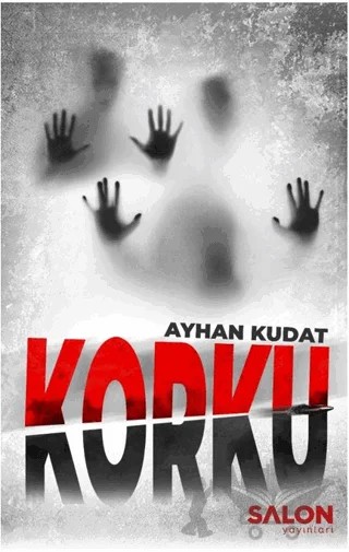 Korku – Ayhan Kudat – Salon Yayınları kitap kapağı