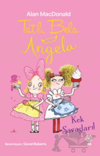 Tatlı Bela Angela - Kek Savaşları – Alan MacDonald – Sia Kitap kitap kapağı