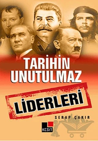 Tarihin Unutulmaz Liderleri – Serap Çakır – Kesit Yayınları kitap kapağı
