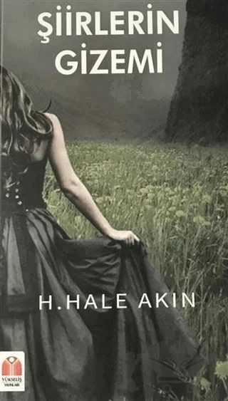 Şiirlerin Gizemi – H. Hale Akın – Yükseliş Yayınları kitap kapağı