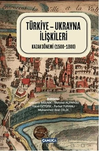 Türkiye - Ukrayna İlişkileri – Kolektif – Çamlıca Basım Yayın kitap kapağı