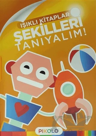 Şekilleri Tanıyalım - Işıklı Kitaplar – Kolektif – Pikolo Yayınevi kitap kapağı