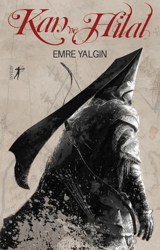 Kan ve Hilal – Emre Yalgın – Artemis Yayınları kitap kapağı