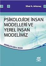 Psikolojide İnsan Modelleri ve Yerel İnsan Modellerimiz – Sibel A. Arkonaç – Nobel Yayın kitap kapağı