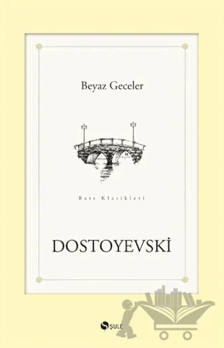 Beyaz Geceler – Fyodor Mihayloviç Dostoyevski – Şule Yayınları kitap kapağı