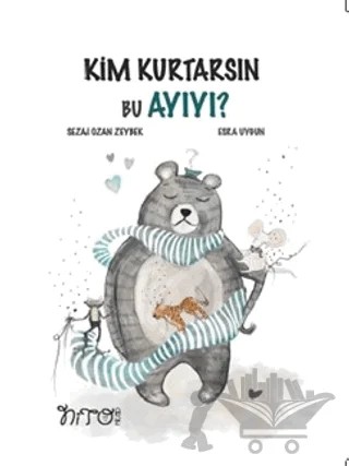 Kim Kurtarsın Bu Ayıyı – Sezai Ozan Zeybek – Nito Kitap kitap kapağı