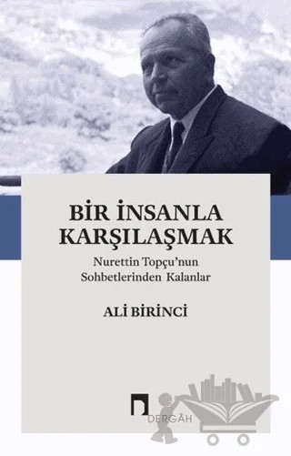 Bir İnsanla Karşılaşmak – Ali Birinci – Dergah Yayınları kitap kapağı