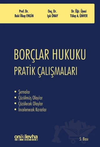 Borçlar Hukuku Pratik Çalışmaları – Işık Önay, Tülay Aydın Ünver, Baki İlkay Engin – On İki Levha Yayınları kitap kapağı