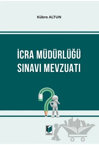 İcra Müdürlüğü Sınavı Mevzuatı – Kübra Altun – Adalet Yayınevi kitap kapağı