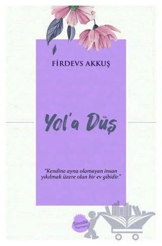 Yol'a Düş – Firdevs Akkuş – Sinada Kitap kitap kapağı
