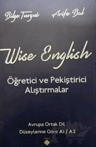 Wise English Öğretici ve Pekiştirici Alıştırmalar – Arife Bal – Kömen Yayınları kitap kapağı