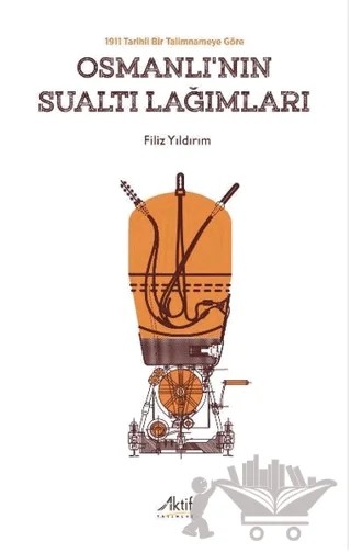 Osmanlı’nın Sualtı Lağımları – Filiz Yıldırım – Aktif Yayınevi kitap kapağı