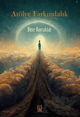 Atölye Farkındalık – Buse Bayraktar – Luna Yayınları kitap kapağı