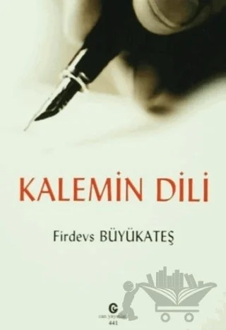 Kalemin Dili – Firdevs Büyükateş – Can Yayınları (Ali Adil Atalay) kitap kapağı
