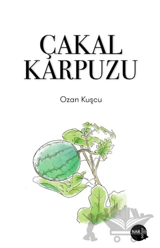 Çakal Karpuzu – Ozan Kuşcu – Nar Sahne Yayınları kitap kapağı