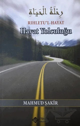 Hayat Yolculuğu – Mahmud Şakir – İtisam Yayınları kitap kapağı