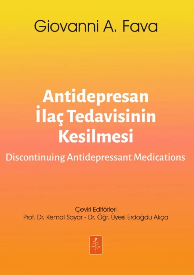 ANTİDEPRESAN İLAÇ TEDAVİSİNİN KESİLMESİ - Discontinuing Antidepressant Medications – Giovanni A. Fava – Nobel Yaşam kitap kapağı