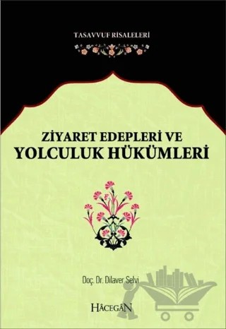 Ziyaret Edepleri ve Yolculuk Hükümleri – Dilaver Selvi – Hacegan Yayıncılık kitap kapağı