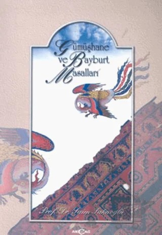 Gümüşhane ve Bayburt Masalları – Saim Sakaoğlu – Akçağ Yayınları kitap kapağı