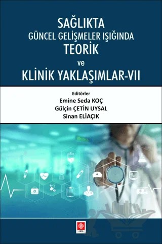 Sağlıkta Güncel Gelişmeler Işığında Teorik ve Klinik Yaklaşımlar - 7 – Kolektif – Ekin Basım Yayın kitap kapağı