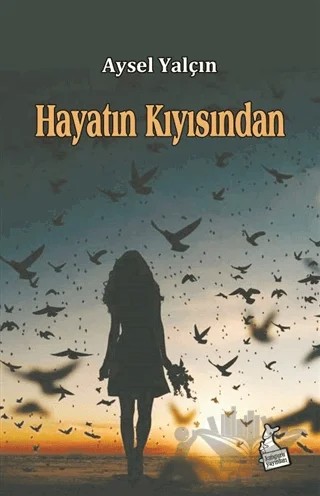 Hayatın Kıyısından – Aysel Yalçın – Kanguru Yayınları kitap kapağı