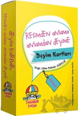 Resimden Anlama Anlamdan Deyime - Deyim Kartları – Cihan Bahadır Gürelik – Yağmur Çocuk kitap kapağı