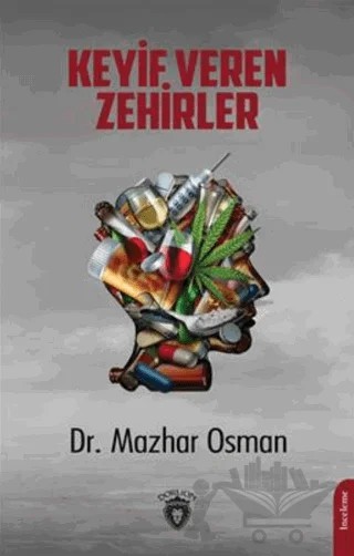 Keyif Veren Zehirler – Mazhar Osman Uzman – Dorlion Yayınları kitap kapağı