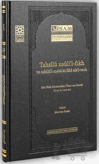 Tahsilü Usulil Fıkh ve Tafsilül Makalat Fiha Alel Vech – Ebu Hafs Necmeddin, Ömer en Nesefi – İsam Yayınları kitap kapağı