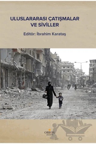 Uluslararası Çatışmalar ve Siviller – İbrahim Karataş – Orion Kitabevi kitap kapağı
