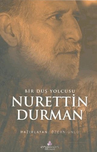 Bir Düş Yolcusu Nurettin Durman – Kolektif – Erguvan Yayınevi kitap kapağı