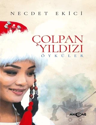 Çolpan Yıldızı – Necdet Ekici – Akçağ Yayınları kitap kapağı