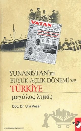 Yunanistan'ın Büyük Açlık Dönemi ve Türkiye – Ulvi Keser – IQ Kültür Sanat Yayıncılık kitap kapağı