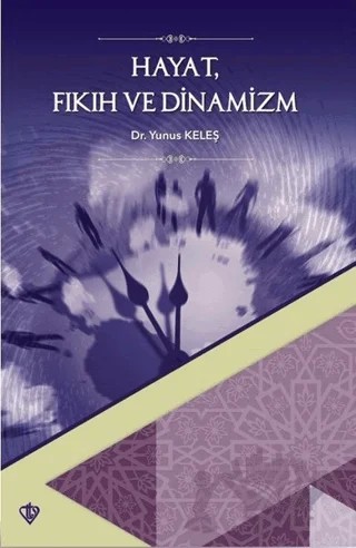 Hayat Fıkıh ve Dinamizm – Yunus Keleş – Türkiye Diyanet Vakfı Yayınları kitap kapağı
