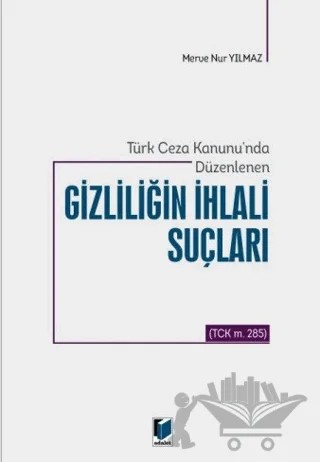 Türk Ceza Kanunu'nda Düzenlenen Gizliliğin İhlali Suçları – Merve Nur Yılmaz – Adalet Yayınevi kitap kapağı
