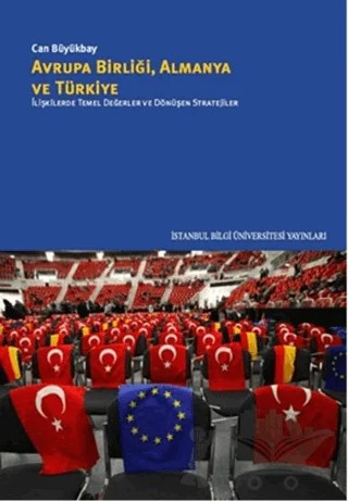 Avrupa Birliği Almanya ve Türkiye – Can Büyükbay – İstanbul Bilgi Üniversitesi Yayınları kitap kapağı