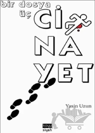 Bir Dosya Üç Cinayet – Yasin Uzun – Koyu Siyah Kitap kitap kapağı