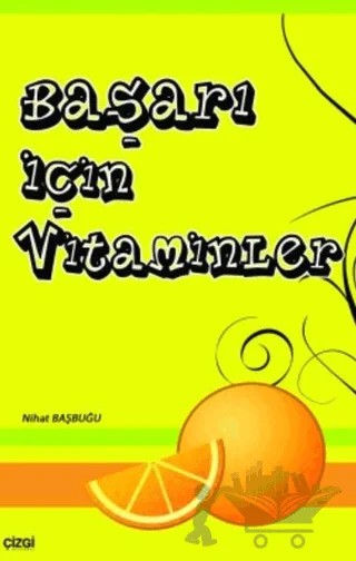 Başarı İçin Vitaminler – Nihat Başbuğu – Çizgi Kitabevi Yayınları kitap kapağı