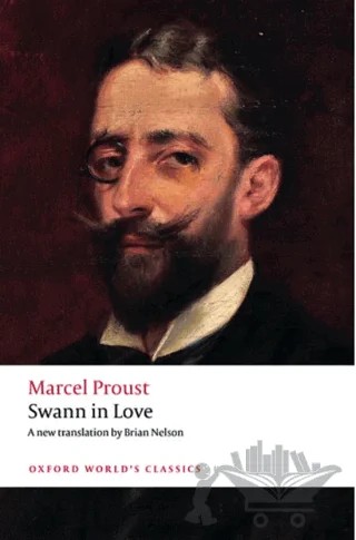 Swann In Love – Marcel Proust – Oxford University Press - Classics kitap kapağı