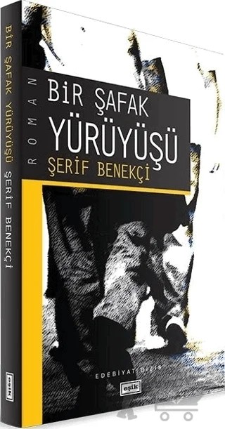 Bir Şafak Yürüyüşü – Şerif Benekçi – Eşik Yayınları kitap kapağı