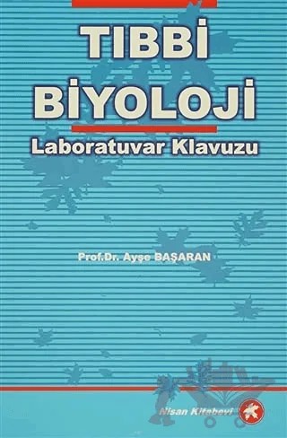 Tıbbi Biyoloji – Ayşe Başaran – Nisan Kitabevi kitap kapağı