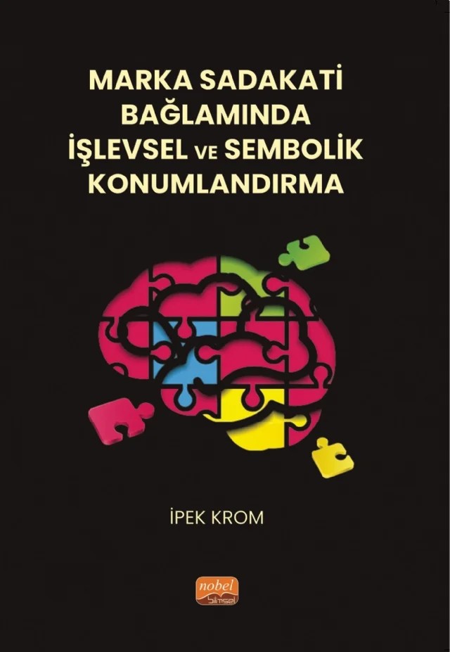 Marka Sadakati Bağlamında İŞLEVSEL VE SEMBOLİK KONUMLANDIRMA – İpek Krom – Nobel Bilimsel Eserler kitap kapağı