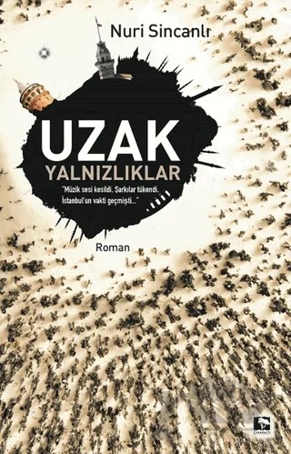 Uzak Yalnızlıklar – Nuri Sincanlı – Çınaraltı Yayınları kitap kapağı