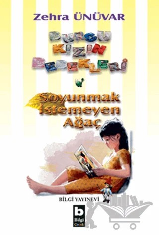 Burcu Kızın Bebekleri - Soyunmak İstemeyen Ağaç – Zehra Ünüvar – Bilgi Yayınevi kitap kapağı